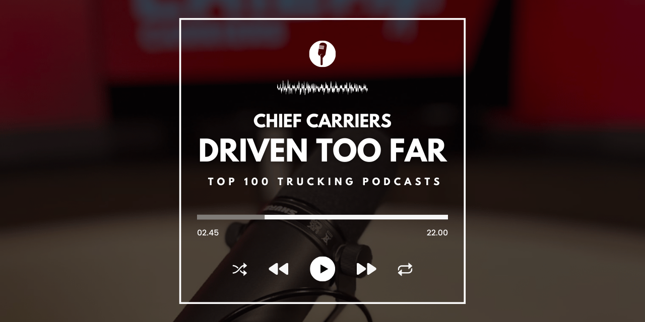Chief Carriers’ Podcast “Driven Too Far” Soars to #16 in Feedspot’s Top 100 Trucking Podcasts